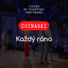 Overtime - Každý Ráno (Chinaski cover)