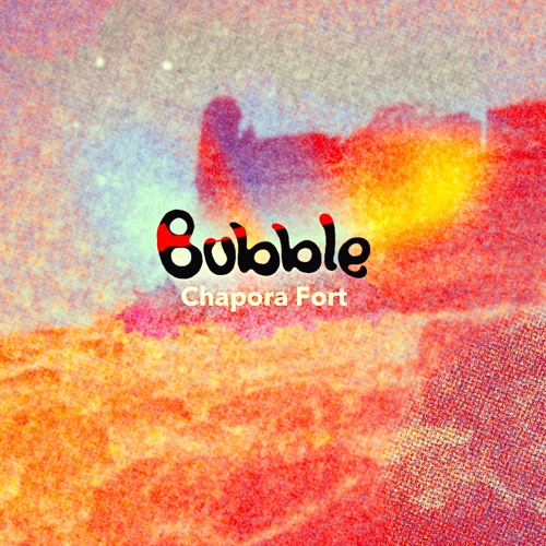 Bubble - Chapora Fort -