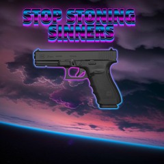 STOP STONING SINNERS