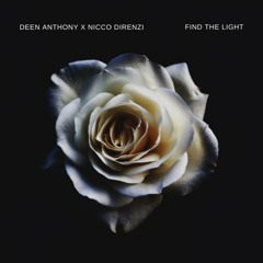 Deen Anthony X Nicco Direnzi - Find The Light (Radio Edit) [Free Download]