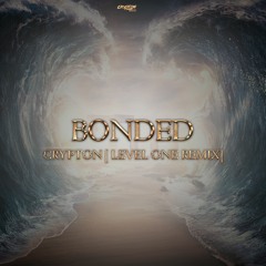 Crypton - Bonded (Level One Remix)