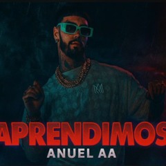 Anuel AA - Aprendimos