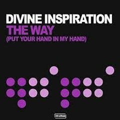 Divine Inspiration - The Way (Jacked Remix)(Put Your Hand In My Hand)