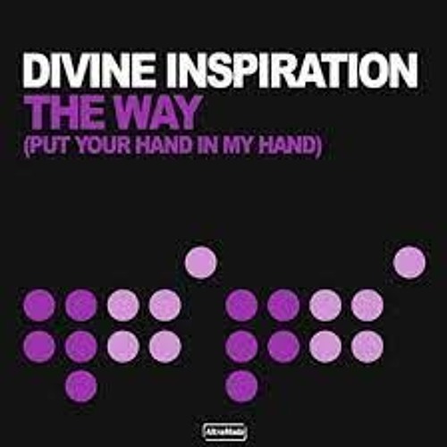 Divine Inspiration - The Way (Jacked Remix)(Put Your Hand In My Hand)