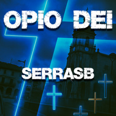 OPIO DEI - SERRASB (BUMPING REMIX)