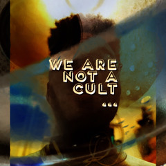 we are not a cult...