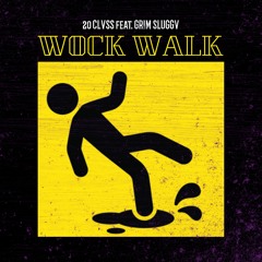20 CLVSS - Wock Walk (feat. GRIM $LUGGV)