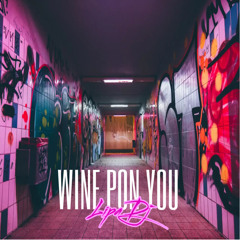 Wine Pon You (Pitchet) (Remix)