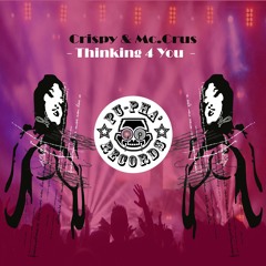Crispy & Mc.crus - Thinking 4 You [ Cilentano Italian Extended ]