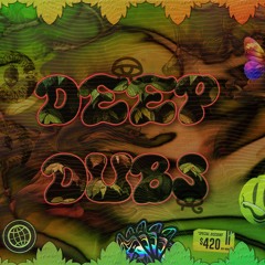 #420 DEEP DUBS - Wonky Wobble DubStep (2024) by Dr. Rav aka Neo Shaman