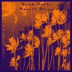Tradewinds - Brian Butts / Robert Grigg