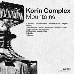 Korin Complex w/ Flowdan, Jamakabi - Mountains (BWR006 8") PREORDER