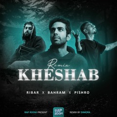 KHESHAB (Remix) - Ribar x Bahram x Pishro