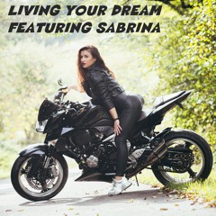 Living Your Dream - Featuring Sabrina