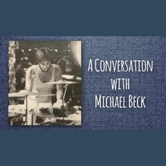 Michael / Happy The Man / HTM: a conversation with Michael Beck / drummer / percussionist: Part 1