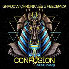 Shadow Chronicles x Feedback - Confusion (2020 Bootleg)