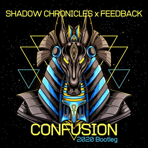 Shadow Chronicles x Feedback - Confusion (2020 Bootleg)