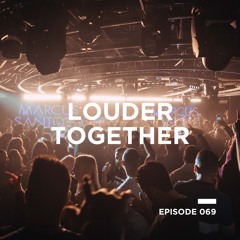 Louder Together 069