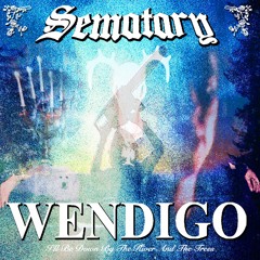 SEMATARY - WENDIGO [2024 REMASTERED VERSION]