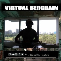 VIRTUAL BERGHAIN - DJ Gualtier Maldé Live Set