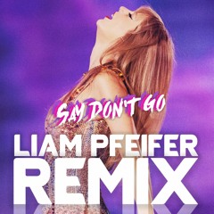 Taylor Swift - Say Don't Go (Liam Pfeifer Remix)
