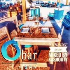 O Bar | Summer 2020 Mixed by kashouty