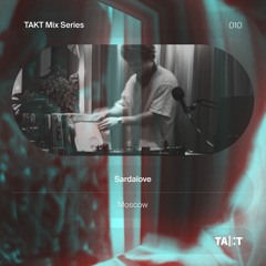 TAKT Mix Series 010 - sardalove