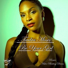 Teedra Moses - Be Your Girl REMIX By Kistor Beating Drums