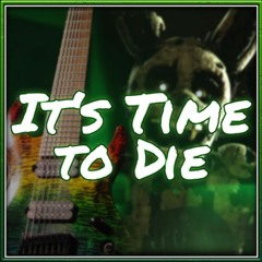 DAGames - Its Time To Die (Metal Cover) FNAF 3 Song