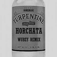 HORCHATA - TURPENTINE (WUBZY REMIX) [FREE DL]