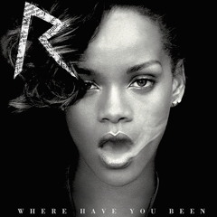 Rihanna - Where Have You Been (YALAXY Remix)