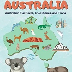 [READ] PDF EBOOK EPUB KINDLE Wildly Weird But Totally True: AUSTRALIA: Fun Facts, True Stories and T