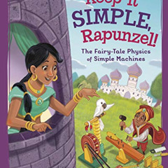 [Get] PDF ✏️ Keep It Simple, Rapunzel!: The Fairy-Tale Physics of Simple Machines (ST