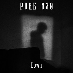 PuRe 030 - Down (Prod. by vaegud & sketchmyname)