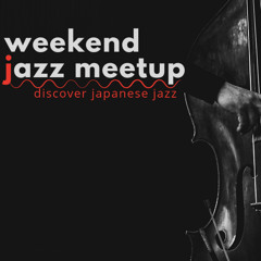 Weekend Jazz Meetup #339 (4/6/2024)