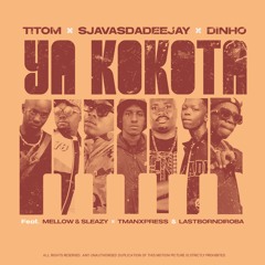 Ya Kokota (feat. Lastborndiroba, Mellow & Sleazy & Tman Xpress)