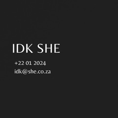 IDK SHE (unmastered)