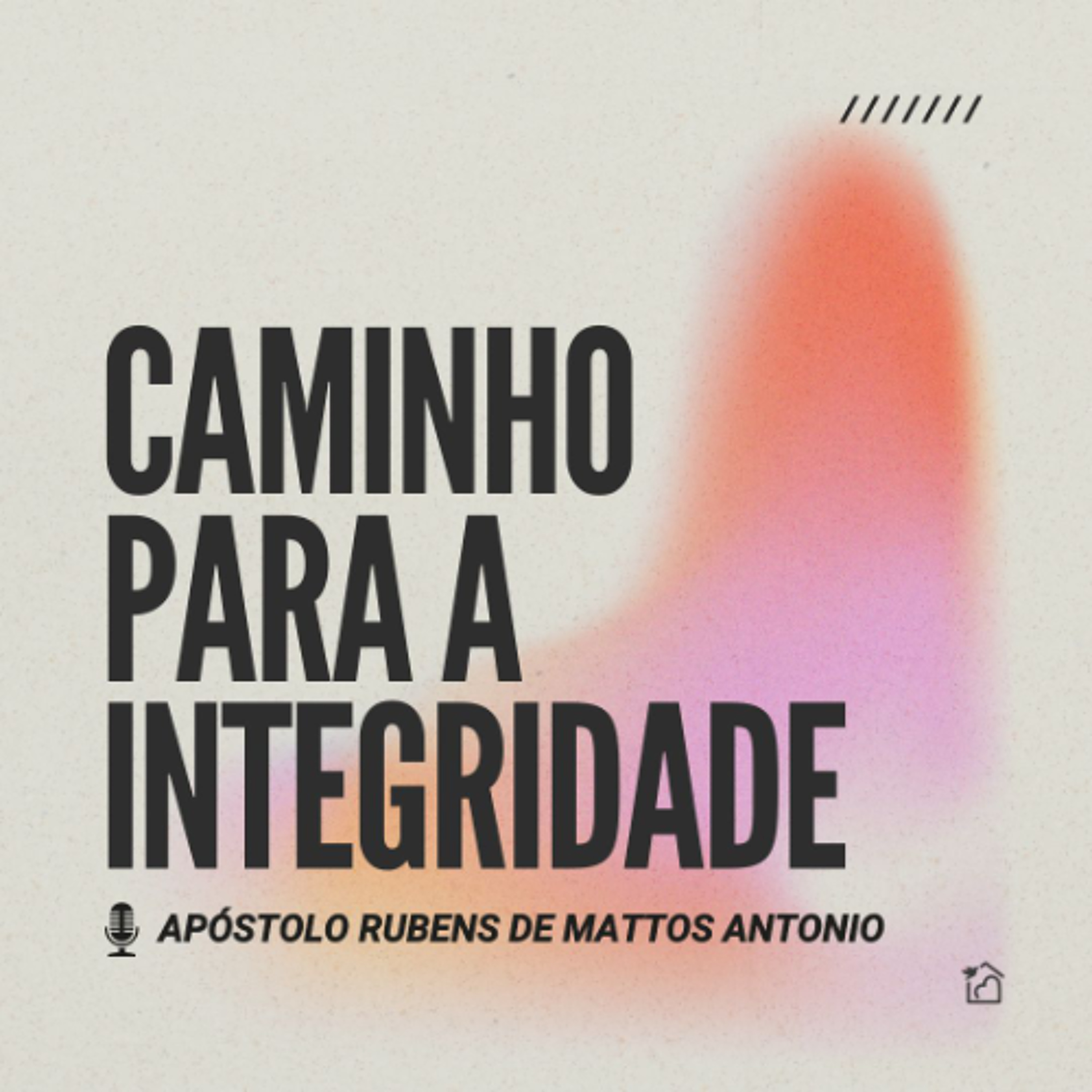 Caminho Para a Integridade - AP Rubens de Mattos Antonio 16/11/2025 episode artwork