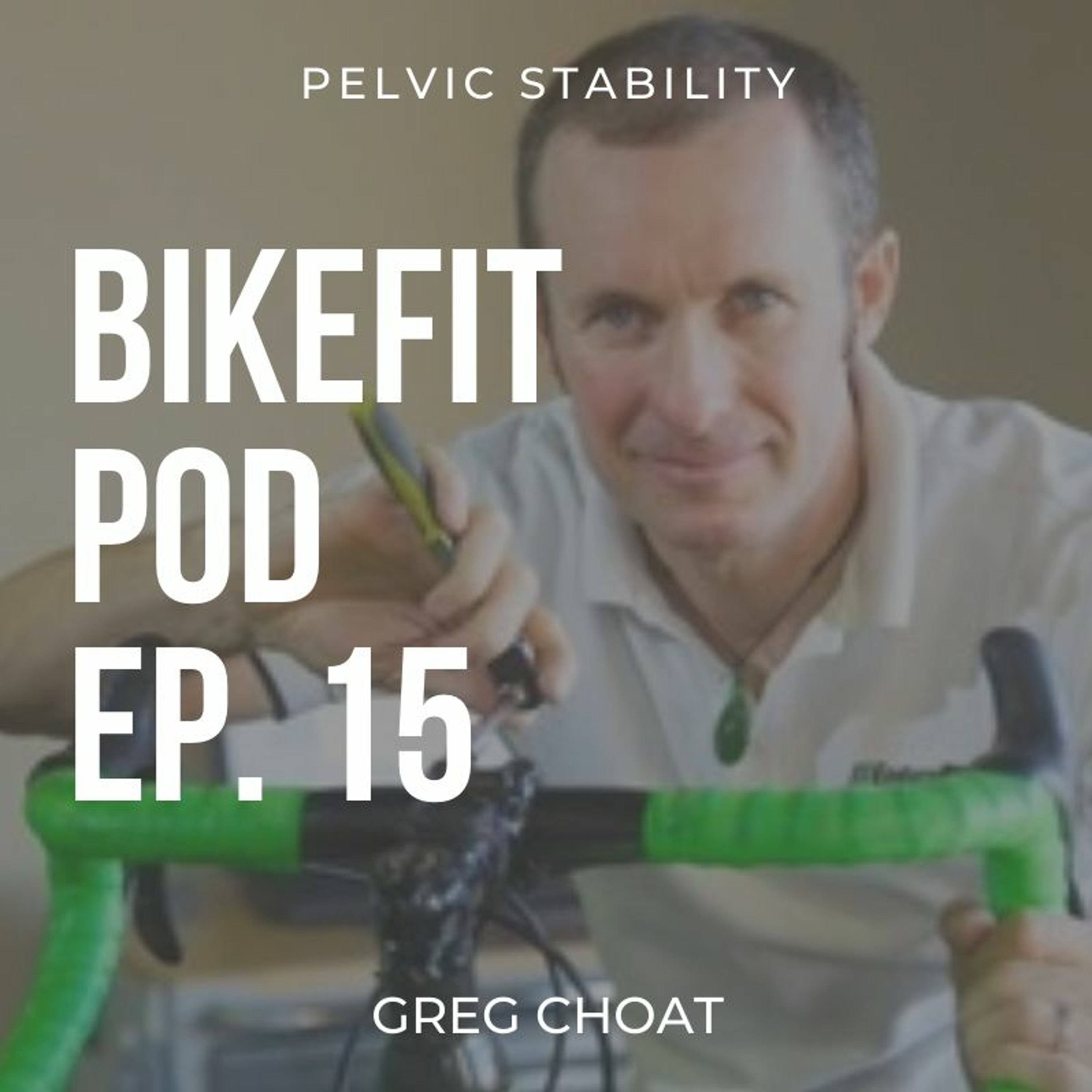 cover of episode Ep. 15: Pelvic Stability with Greg Choat