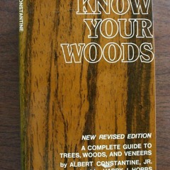 [PDF⚡READ❤ONLINE]  Know Your Woods: A Complete Guide to Trees, Woods, and Veneers