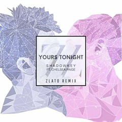 Shadowkey Feat. Chelsea Page - Yours Tonight (ZLATO Remix)