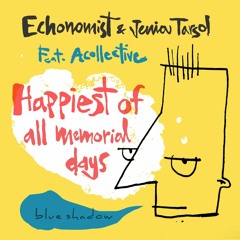 02 Echonomist, Jenia Tarsol Feat. Acollective - Happiest Of All Memorial Days (Original Version)