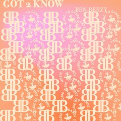 Got 2 Know [Music To Dance To]