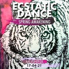 Mushina - Spring Awakening (Ecstatic Dance)