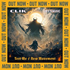 CLIK - TEST ME / NEW MOVEMENT - LIFE FOR MUSIC - PROMO
