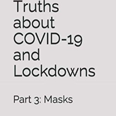 [Download] KINDLE 💝 Unreported Truths About Covid-19 and Lockdowns: Part 3: Masks by