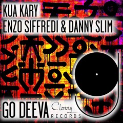 Enzo Siffredi & Danny Slim "Kua Kary" (Out On Go Deeva Records Classy)