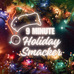 9 minute Holiday Smacker