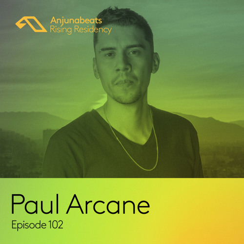 The Anjunabeats Rising Residency 102 with Paul Arcane