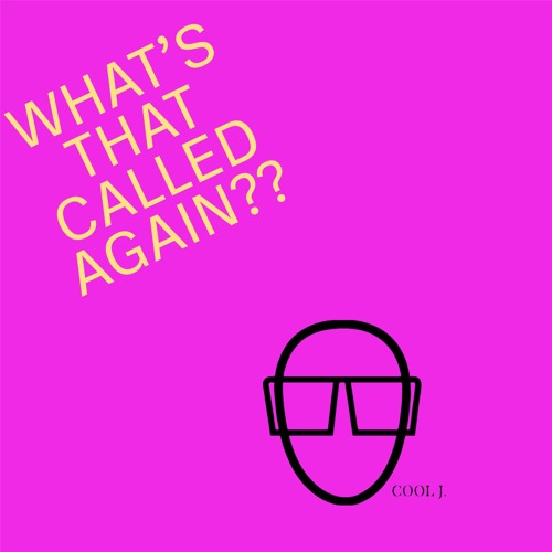 Stream WHAT'S THAT CALLED AGAIN? by COOL J. Listen online for free on